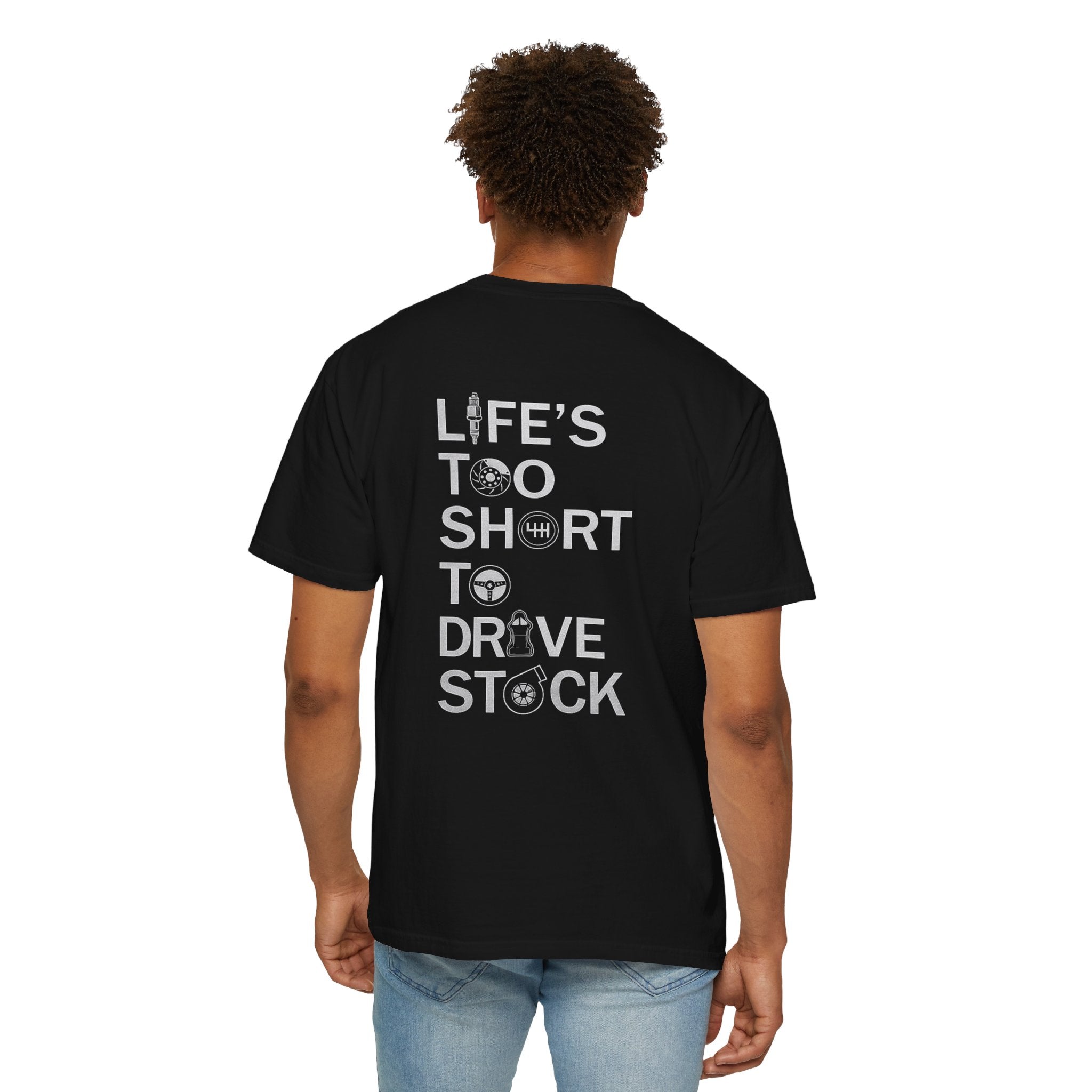 Boost car T-shirt | Life's Too Short to Drive Stock tee
